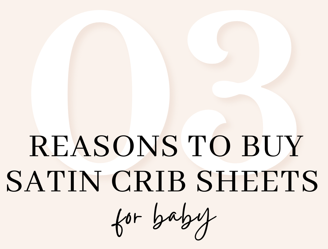 3 Reasons to Buy Satin Crib Sheets